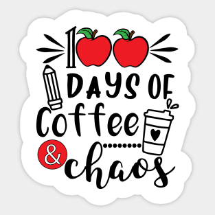 100 Days Of Coffee & Chaos - 100th Day Of School Funny Teacher Sticker